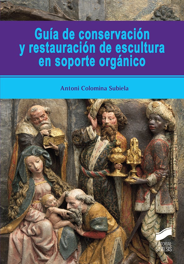 Portada del título guía de conservación y restauración de escultura en soporte orgánico